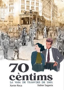 70 CÈNTIMS. LA VAGA DELS TRAMVIES DE 1951 | 9791387876104 | ROCA, XAVI | Llibreria L'Illa - Llibreria Online de Mollet - Comprar llibres online