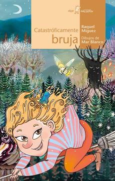 CATASTRÓFICAMENTE BRUJA | 9788491423829 | MÍGUEZ, RAQUEL | Llibreria L'Illa - Llibreria Online de Mollet - Comprar llibres online