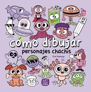 CÓMO DIBUJAR PERSONAJES CHACHIS | 9788426737793 | HUNTING, ERIN | Llibreria L'Illa - Llibreria Online de Mollet - Comprar llibres online