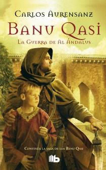 BANU QASI. LA GUERRA DE AL ANDALUS | 9788498727081 | AURENSANZ SANCHEZ, CARLOS | Llibreria L'Illa - Llibreria Online de Mollet - Comprar llibres online