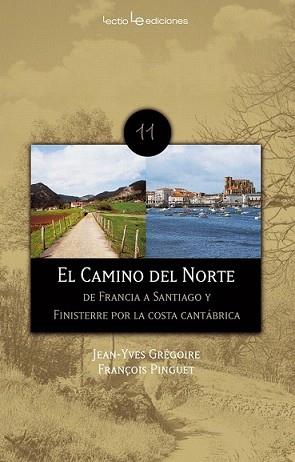 CAMINO DEL NORTE, EL | 9788496754461 | GRÉGOIRE, JEAN-YVES/ PINGUET, F | Llibreria L'Illa - Llibreria Online de Mollet - Comprar llibres online