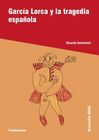GARCÍA LORCA Y LA TRAGEDIA ESPAÑOLA | 9788424511395 | DOMÉNECH, RICARDO | Llibreria L'Illa - Llibreria Online de Mollet - Comprar llibres online