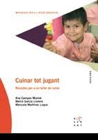 CUINAR TOT JUGANT. RECEPTES PER A UN TALLER DE CUINA | 9788495988720 | CAMPOS / GARCIA / MARTINEZ | Llibreria L'Illa - Llibreria Online de Mollet - Comprar llibres online