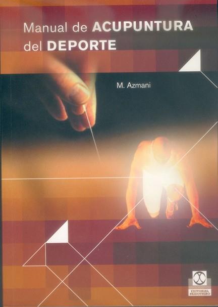 MANUAL DE ACUPUNTURA DEL DEPORTE | 9788480197915 | AZMANI, M. | Llibreria L'Illa - Llibreria Online de Mollet - Comprar llibres online