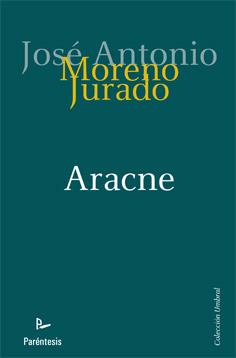 ARACNE | 9788499191805 | MORENO JURADO, JOSÉ ANTONIO | Llibreria L'Illa - Llibreria Online de Mollet - Comprar llibres online