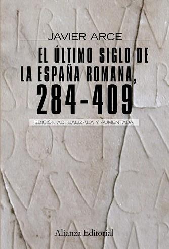 ULTIMO SIGLO DE LA ESPAÑA ROMANA 284-309, EL | 9788420682662 | ARCE, JAVIER