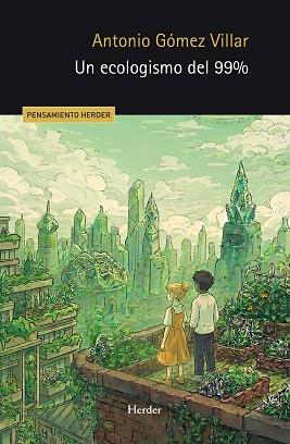 ECOLOGISMO DEL 99%, UN | 9788425453649 | GÓMEZ VILLAR, ANTONIO | Llibreria L'Illa - Llibreria Online de Mollet - Comprar llibres online