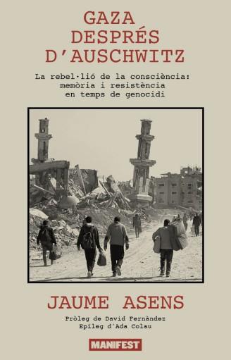 GAZA DESPRÉS D'AUSCHWITZ | 9791388442070 | ASENS, JAUME | Llibreria L'Illa - Llibreria Online de Mollet - Comprar llibres online