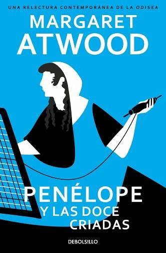 PENÉLOPE Y LAS DOCE CRIADAS | 9788466390927 | ATWOOD, MARGARET | Llibreria L'Illa - Llibreria Online de Mollet - Comprar llibres online