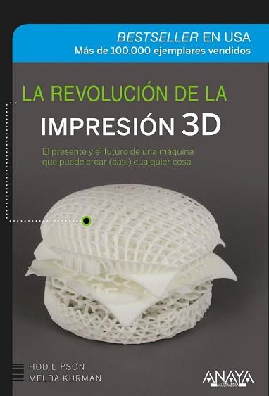 REVOLUCIÓN DE LA IMPRESIÓN 3D, LA | 9788441536531 | LIPSON, HOD/KURMAN, MELBA | Llibreria L'Illa - Llibreria Online de Mollet - Comprar llibres online