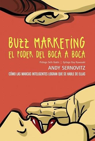 BUZZ MARKETING. EL PODER DEL BOCA A BOCA | 9788441534124 | SERNOVITZ, ANDY | Llibreria L'Illa - Llibreria Online de Mollet - Comprar llibres online
