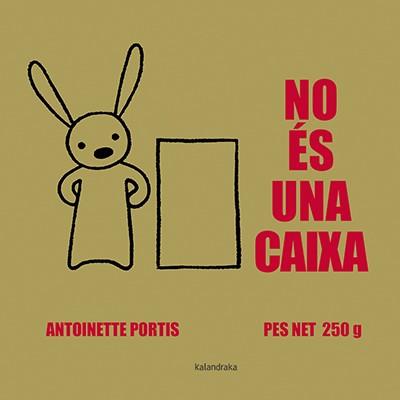 NO ÉS UNA CAIXA | 9788416804214 | PORTIS, ANTOINETTE | Llibreria L'Illa - Llibreria Online de Mollet - Comprar llibres online