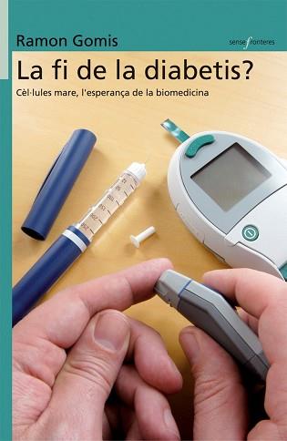 FI DE LA DIABETIS?, LA | 9788498240955 | GOMIS DE BARBERA, RAMON | Llibreria L'Illa - Llibreria Online de Mollet - Comprar llibres online