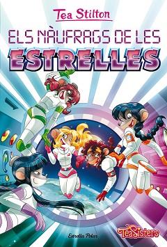 NÀUFRAGS DE LES ESTRELLES, ELS | 9788413896762 | STILTON, TEA | Llibreria L'Illa - Llibreria Online de Mollet - Comprar llibres online