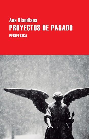PROYECTOS DE PASADO | 9788416291496 | BLANDIANA, ANA | Llibreria L'Illa - Llibreria Online de Mollet - Comprar llibres online
