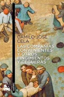 COMPAÑIAS CONVENIENTES Y OTROS FINGIMIENTOS Y CEGUERAS, LAS | 9788423325146 | CELA, CAMILO JOSE