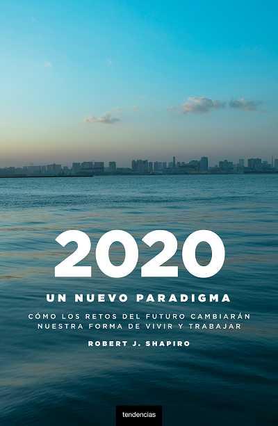2020 UN NUEVO PARADIGMA | 9788493619473 | SHAPIRO, ROBERT J | Llibreria L'Illa - Llibreria Online de Mollet - Comprar llibres online