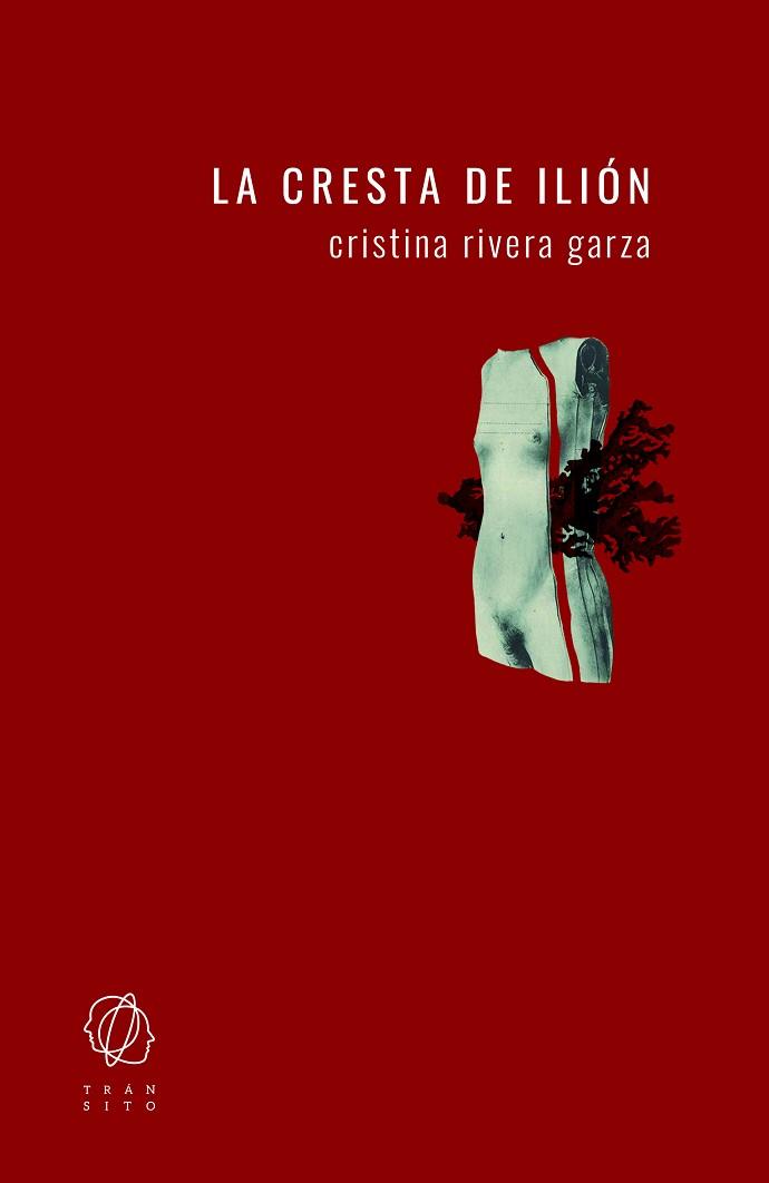 CRESTA DE ILIÓN, LA | 9788494909566 | RIVERA GARZA, CRISTINA | Llibreria L'Illa - Llibreria Online de Mollet - Comprar llibres online