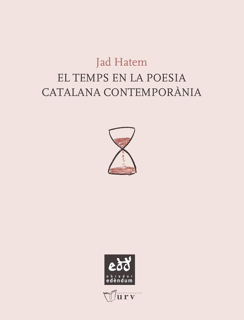 TEMPS EN LA POESIA CATALANA CONTEMPORÀNIA, EL | 9788493916961 | HATEM, JAD | Llibreria L'Illa - Llibreria Online de Mollet - Comprar llibres online