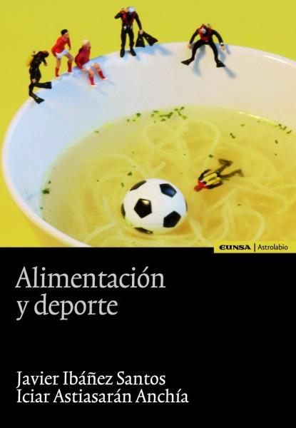 ALIMENTACION Y DEPORTE | 9788431326937 | IBAÑEZ,JAVIER/ASTIASARAN,ICIAR | Llibreria L'Illa - Llibreria Online de Mollet - Comprar llibres online