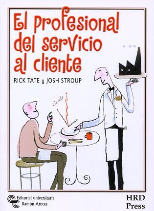 PROFESIONAL DEL SERVICIO AL CLIENTE, EL | 9788480047517 | TATE,RICK; STROUP, JOSH