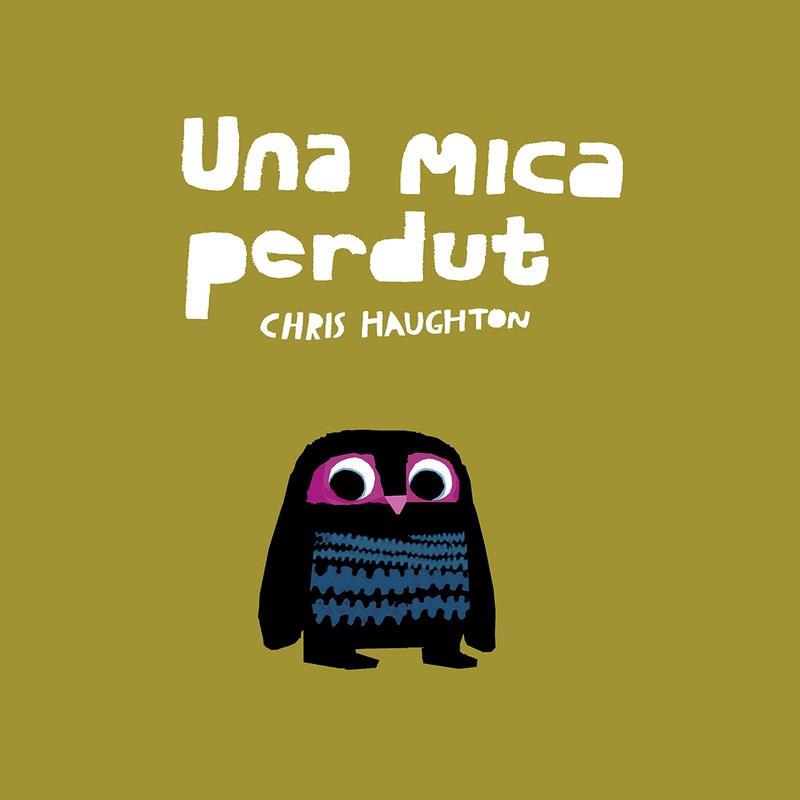 MICA PERDUT , UNA | 9788417673185 | HAUGHTON, CHRIS