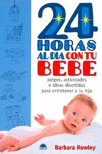 24 HORAS AL DIA CON TU BEBE | 9788495456762 | ROWLEY, BARBARA | Llibreria L'Illa - Llibreria Online de Mollet - Comprar llibres online