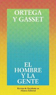 HOMBRE Y LA GENTE, EL | 9788420641089 | ORTEGA Y GASSET, JOSE