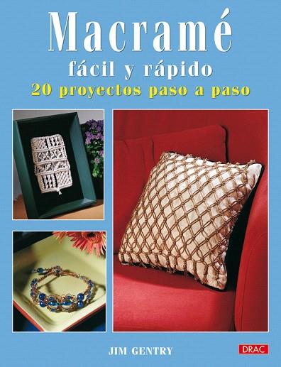 MACRAME FACIL Y RAPIDO 20 PROTECTOS PASO A PASO | 9788498740288 | GENTRY, JIM | Llibreria L'Illa - Llibreria Online de Mollet - Comprar llibres online