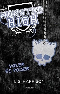MONSTER HIGH 3. VOLER ÉS PODER | 9788499326528 | HARRISON, LISI | Llibreria L'Illa - Llibreria Online de Mollet - Comprar llibres online