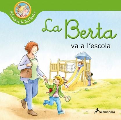 BERTA VA A L'ESCOLA (EL MÓN DE LA BERTA) | 9788418637254 | SCHNEIDER, LIANE | Llibreria L'Illa - Llibreria Online de Mollet - Comprar llibres online