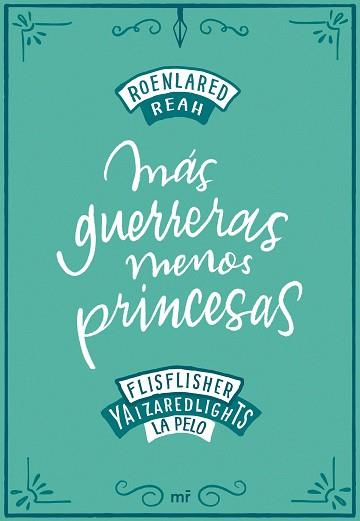 MÁS GUERRERAS MENOS PRINCESAS | 9788427046900 | ROENLARED/REAH/FLISFLISHER/REDLIGHTS, YAIZA/LA PELO