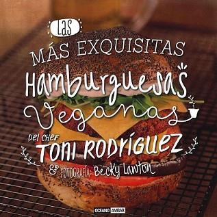 MÁS EXQUISITAS HAMBURGUESAS VEGANAS, LAS | 9788475568966 | RODRIGUEZ, TONI