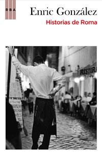 HISTORIAS DE ROMA | 9788498677928 | GONZALEZ TORRALBA, ENRIQUE | Llibreria L'Illa - Llibreria Online de Mollet - Comprar llibres online