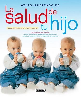 ATLAS ILUSTRADO LA SALUD DE TU HIJO | 9788430552573 | VILLACORTA, JOSE | Llibreria L'Illa - Llibreria Online de Mollet - Comprar llibres online