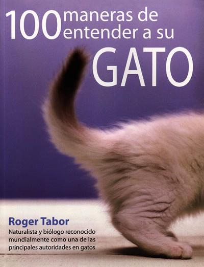 100 MANERAS DE ENTENDER A SU GATO | 9788495376671 | TABOR, ROGER | Llibreria L'Illa - Llibreria Online de Mollet - Comprar llibres online