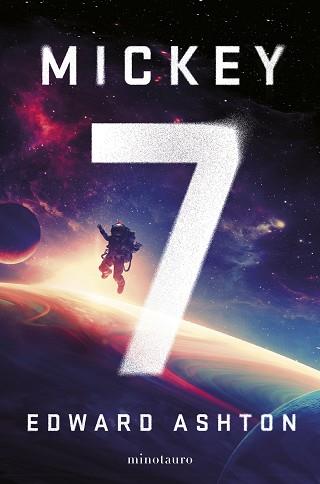 MICKEY7 | 9788445010006 | ASHTON, EDWARD | Llibreria L'Illa - Llibreria Online de Mollet - Comprar llibres online