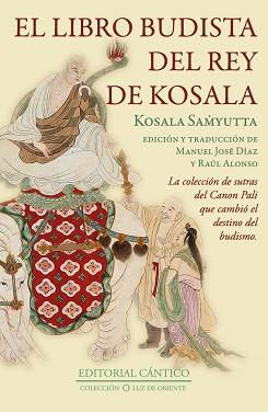 LIBRO BUDISTA DEL REY DE KOSALA, EL | 9788410288133 | MANUEL JOSÉ DÍAZ Y RAÚL ALONSO