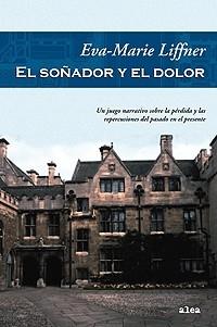 SOÑADOR Y EL DOLOR, EL | 9788449320743 | LIFFNER, EVA-MARIE | Llibreria L'Illa - Llibreria Online de Mollet - Comprar llibres online