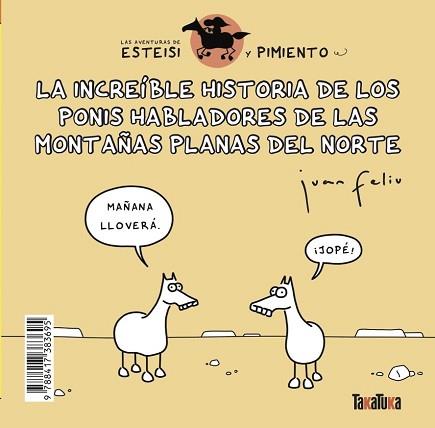 INCREÍBLE HISTORIA DE LOS PONIS HABLADORES DE LAS MONTAÑAS PLANAS DEL NORTE * | 9788417383695 | FELIÚ SASTRE, JUAN | Llibreria L'Illa - Llibreria Online de Mollet - Comprar llibres online