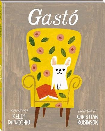 GASTÓ | 9788494267178 | DIPUCCHIO, KELLY | Llibreria L'Illa - Llibreria Online de Mollet - Comprar llibres online