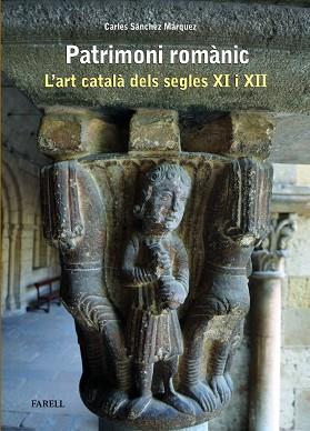 PATRIMONI ROMÀNIC. L'ART CATALÀ DELS SEGLES XI I XII | 9788410211063 | SÁNCHEZ MÁRQUEZ, CARLES | Llibreria L'Illa - Llibreria Online de Mollet - Comprar llibres online
