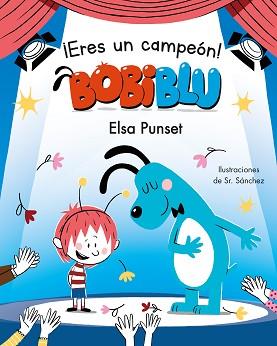 ERES UN CAMPEON, BOBIBLU!  | 9788448855789 | PUNSET, ELSA  | Llibreria L'Illa - Llibreria Online de Mollet - Comprar llibres online