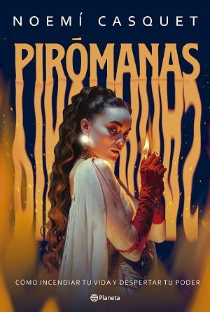 PIRÓMANAS | 9788408300878 | CASQUET, NOEMÍ | Llibreria L'Illa - Llibreria Online de Mollet - Comprar llibres online