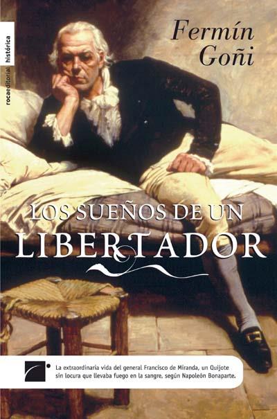 SUEÑOS DE UN LIBERTADOR, LOS | 9788499180151 | GOÑI, FERMIN | Llibreria L'Illa - Llibreria Online de Mollet - Comprar llibres online