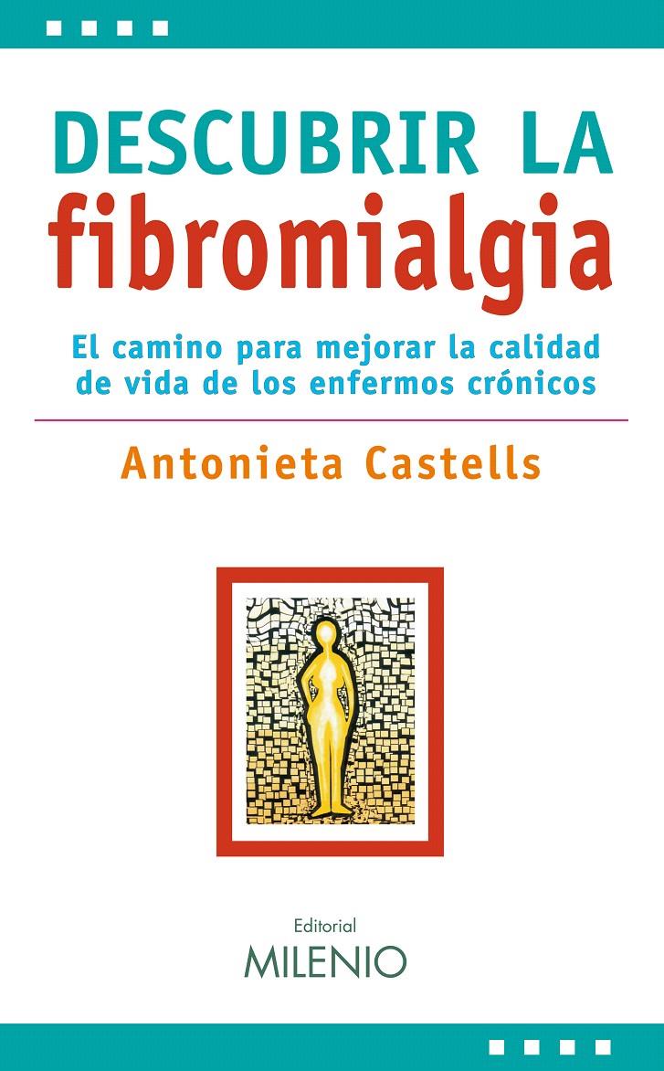 DESCUBRIR LA FIBROMIALGIA | 9788497433389 | CASTELLS, ANTONIETA | Llibreria L'Illa - Llibreria Online de Mollet - Comprar llibres online