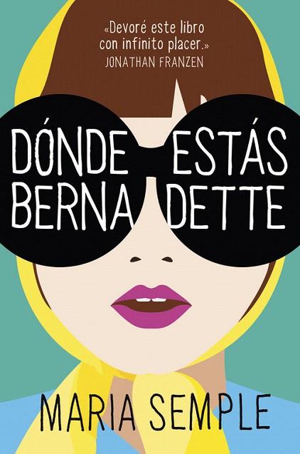 DÓNDE ESTÁS BERNADETTE | 9788439725824 | SEMPLE, MARIA | Llibreria L'Illa - Llibreria Online de Mollet - Comprar llibres online