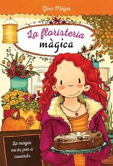 MÀGIA NO ÉS PER A COVARDS, LA | 9788468338484 | MAYER, GINA | Llibreria L'Illa - Llibreria Online de Mollet - Comprar llibres online