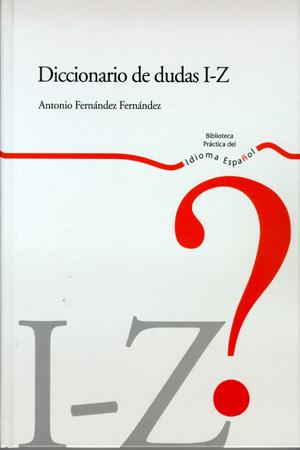 DICCIONARIO DE DUDAS I-Z | 9788483175125 | FERNANDEZ FERNANDEZ, ANTONIO