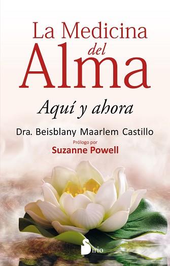 MEDICINA DEL ALMA, LA | 9788416579570 | MAARLEM CASTILLO, BEISBLANY | Llibreria L'Illa - Llibreria Online de Mollet - Comprar llibres online